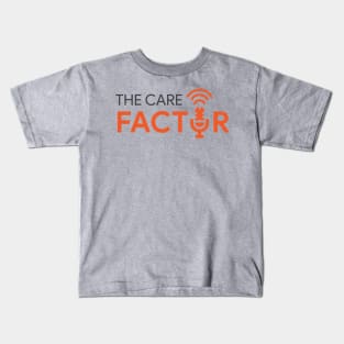 The Care Factor Kids T-Shirt